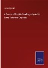 James Pycroft - A Course of English Reading, adapted to Every Taste and Capacity