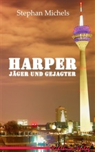Stephan Michels - Harper - Jäger und Gejagter