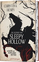 Christina Henry - Die Legende von Sleepy Hollow - Im Bann des kopflosen Reiters