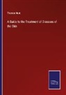 Thomas Hunt - A Guide to the Treatment of Diseases of the Skin