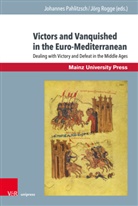 Johannes Pahlitzsch, Rogge, Jörg Rogge - Victors and Vanquished in the Euro-Mediterranean