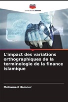Mohamed Hamour - L'impact des variations orthographiques de la terminologie de la finance islamique