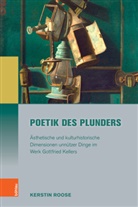 Kerstin Roose - Poetik des Plunders