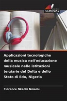 Florence Nkechi Nmadu - Applicazioni tecnologiche della musica nell'educazione musicale nelle istituzioni terziarie del Delta e dello Stato di Edo, Nigeria