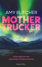 Amy Butcher - Mothertrucker - Unterwegs auf der einsamsten Straße Amerikas