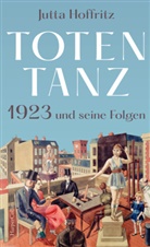 Jutta Hoffritz - Totentanz - 1923 und seine Folgen