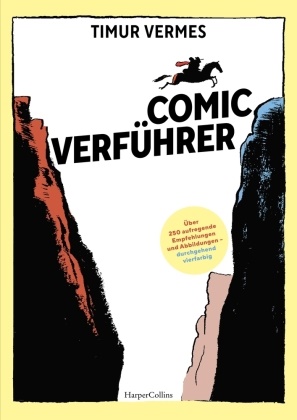 Timur Vermes - Comicverführer - Über 250 aufregende Empfehlungen und Abbildungen - durchgehend vierfarbig