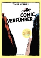 Timur Vermes - Comicverführer - Über 250 aufregende Empfehlungen und Abbildungen - durchgehend vierfarbig