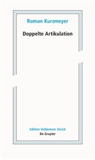 Roman Kurzmeyer - Doppelte Artikulation