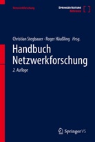 Häussling, Roger Häußling, Christian Stegbauer - Handbuch Netzwerkforschung: Handbuch Netzwerkforschung