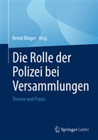 Bernd Bürger - Die Rolle der Polizei bei Versammlungen