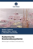 Rubén Cabrera, J Cruz-Aviña, J. Ricardo Cruz-Aviña, Jhoana Díaz- Larrea - Kubanische Küstenökosysteme