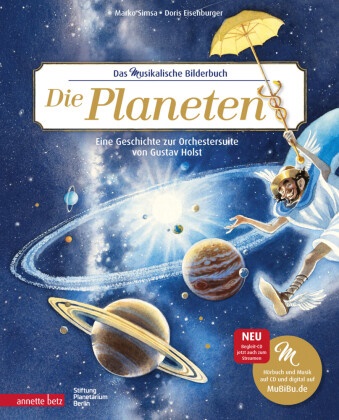 Marko Simsa, Doris Eisenburger - Die Planeten (Das musikalische Bilderbuch mit CD und zum Streamen) - Eine Geschichte zur Orchestersuite von Gustav Holst