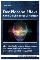 Carin Partl - Der Placebo Effekt - Kann Glaube Berge versetzen? (Taschenbuch)