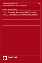 Helmut Schnellenbach - Ernst Theodor Amadeus Hoffmann - Jurist, Komponist und Musikästhetiker