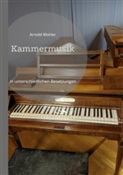 Arnold Wohler - Kammermusik