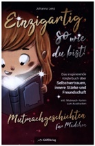 Johanna Lenz, Johanna Lenz - Einzigartig, so wie du bist! Mutmachgeschichten für Mädchen