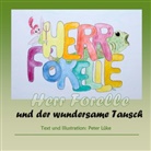 Peter Lüke - Herr Forelle und der wundersame Tausch