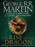 Antonsso, Linda Antonsson, Elio M Garcia Jr, Elio M. Garcia Jr., George R R Martin, George R. R. Martin - The Rise of the Dragon