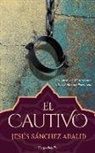 Jesus Sanchez Adalid, Jesús Sánchez Adalid - El cautivo (The captive - Spanish Edition)
