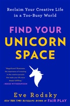 Eve Rodsky - Find Your Unicorn Space