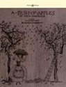 Eden Phillpotts, Arthur Rackham - A Dish of Apples - Illustrated by Arthur Rackham