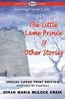 Dinah Maria Mulock Craik - The Little Lame Prince & Other Stories (Large Print Edition)