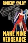 Robert Colby - Make Mine Vengeance