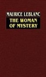 Maurice Leblanc - Woman of Mystery