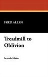 Fred Allen - Treadmill to Oblivion