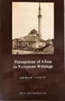 Ahmad Gunny - Perceptions of Islam in European Writings