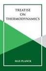 Max Planck - Treatise on Thermoynamics