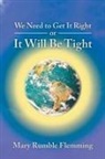 Mary Rumble Flemming, Tbd - We Need to Get It Right or It will Be Tight