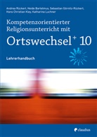Heide Bartelmus, Sebastian Görnitz-Rückert, Hans Christ Kley, Hans Christian Kley, Katharina Luchner, Andrea Rückert - Kompetenzorientierter Religionsunterricht mit Ortswechsel PLUS 10, m. 1 Buch, m. 1 Beilage