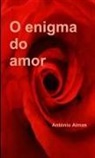 António Almas - O enigma do amor