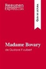 ResumenExpress - Madame Bovary de Gustave Flaubert (Guía de lectura)