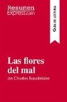 ResumenExpress - Las flores del mal de Charles Baudelaire (Guía de lectura)