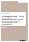 Esther Grabovski - Die Sperrfrist gem. § 22 Abs. 1 UmwStG. Steuerrechtliche Missbrauchsvermeidungsvorschrift im Rahmen einer Einbringung einer Personengesellschaft in eine Kapitalgesellschaft