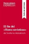 ResumenExpress - El fin del «Homo sovieticus» de Svetlana Aleksiévich (Guía de lectura)