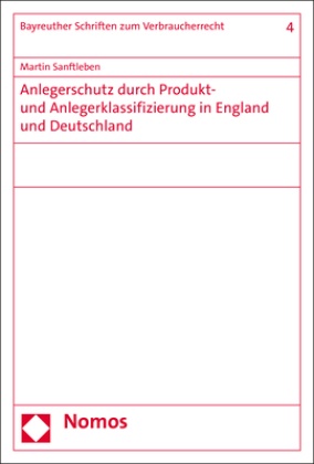 Martin Sanftleben - Anlegerschutz durch Produkt- und Anlegerklassifizierung in England und Deutschland