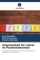 Jeny Bobadilla, Ernesto Martínez, Romina Ramírez - Ungewissheit für Lehrer im Pandemiekontext