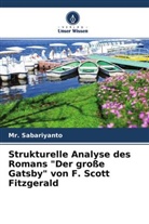 Sabariyanto, Mr Sabariyanto, Mr. Sabariyanto - Strukturelle Analyse des Romans "Der große Gatsby" von F. Scott Fitzgerald