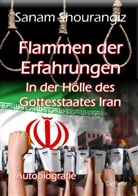 Sanam Shourangiz - Flammen der Erfahrungen - In der Hölle des Gottesstaates Iran - Autobiografie
