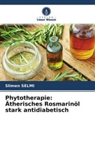 Slimen Selmi - Phytotherapie: Ätherisches Rosmarinöl stark antidiabetisch
