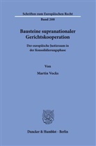 Martin Vocks - Bausteine supranationaler Gerichtskooperation.