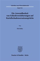 Ole Schley - Die Anwendbarkeit von Schiedsvereinbarungen auf Kartellschadensersatzansprüche.