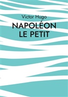 Victor Hugo - Napoléon le Petit