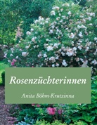 Anita Böhm-Krutzinna - Rosenzüchterinnen