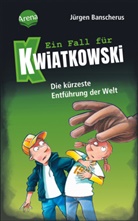 Jürgen Banscherus, Ralf Butschkow, Ralf Butschkow - Ein Fall für Kwiatkowski (30). Die kürzeste Entführung der Welt
