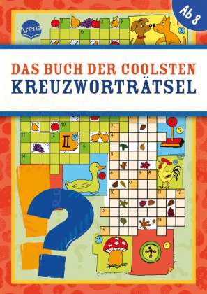 Deike, Deike Press - Das Buch der coolsten Kreuzworträtsel - Kreuzworträtsel-Buch für Kinder ab 8 Jahren mit farbigen Illustrationen